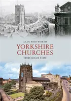 Yorkshire-Kirchen im Wandel der Zeit - Yorkshire Churches Through Time