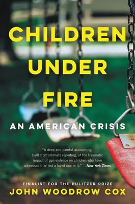 Kinder unter Beschuss: Eine amerikanische Krise - Children Under Fire: An American Crisis