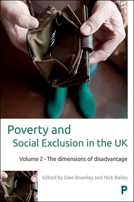 Armut und soziale Ausgrenzung im Vereinigten Königreich: Band 2 - Die Dimensionen der Benachteiligung - Poverty and Social Exclusion in the UK: Volume 2 - The Dimensions of Disadvantage