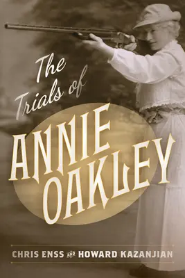 Der Prozess von Annie Oakley - The Trials of Annie Oakley