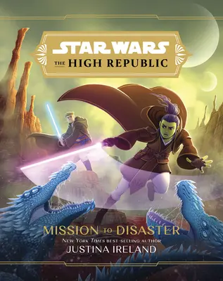 Star Wars: Die Hohe Republik: Mission in die Katastrophe - Star Wars: The High Republic: Mission to Disaster