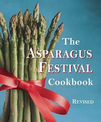 Das Spargelfest-Kochbuch - The Asparagus Festival Cookbook