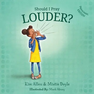 Soll ich lauter beten? - Vorschulausgabe - Should I Pray LOUDER? - Preschool Edition