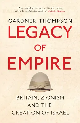 Das Erbe des Empire: Großbritannien, der Zionismus und die Gründung Israels - Legacy of Empire: Britain, Zionism and the Creation of Israel