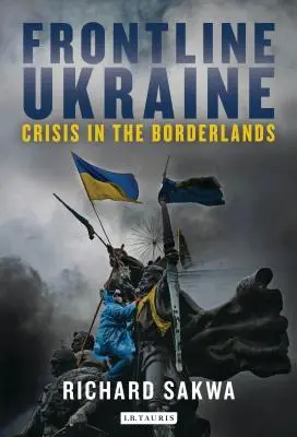 Frontlinie Ukraine: Krise im Grenzgebiet - Frontline Ukraine: Crisis in the Borderlands