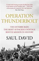 Operation Thunderbolt - Der Überfall von Entebbe - Die kühnste Geiselrettungsaktion der Geschichte - Operation Thunderbolt - The Entebbe Raid - The Most Audacious Hostage Rescue Mission in History