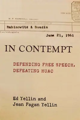 In Contempt: Verteidigung der freien Meinungsäußerung, Bekämpfung des Huac - In Contempt: Defending Free Speech, Defeating Huac
