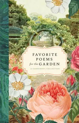 Lieblingsgedichte für den Garten: Die Sammlung eines Gärtners - Favorite Poems for the Garden: A Gardener's Collection