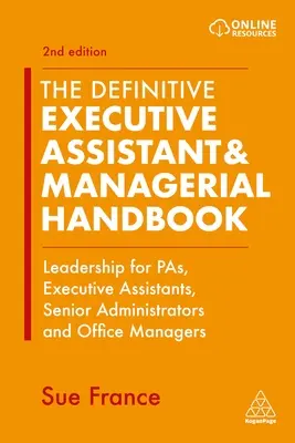 Das endgültige Handbuch für Assistenten und Manager: Leadership for Pas, Executive Assistants, Senior Administrators and Office Managers - The Definitive Executive Assistant & Managerial Handbook: Leadership for Pas, Executive Assistants, Senior Administrators and Office Managers