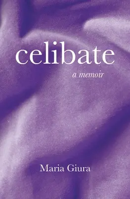 Zölibatär: Ein Memoir - Celibate: A Memoir