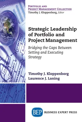 Strategische Führung von Portfolio- und Projektmanagement: Überbrückung der Lücken zwischen der Festlegung und Ausführung von Strategien - Strategic Leadership of Portfolio and Project Management: Bridging the Gaps Between Setting and Executing Strategy