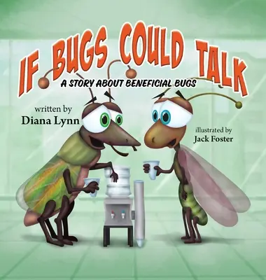 Wenn Käfer sprechen könnten: Eine Geschichte über nützliche Käfer - If Bugs Could Talk: A story about Beneficial Bugs