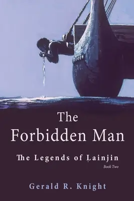 Der Verbotene Mann: Die Legenden von Lainjin, Buch zwei - The Forbidden Man: The Legends of Lainjin, Book Two