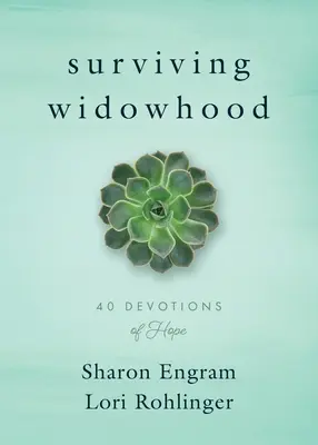 Die Witwenschaft überleben: 40 Andachten der Hoffnung - Surviving Widowhood: 40 Devotions of Hope