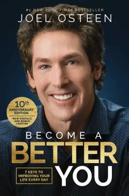 Werde ein besserer Mensch: 7 Schlüssel, um dein Leben jeden Tag zu verbessern: Ausgabe zum 10. Jahrestag - Become a Better You: 7 Keys to Improving Your Life Every Day: 10th Anniversary Edition