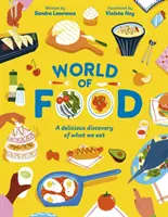 World of Food - Eine köstliche Entdeckung der Lebensmittel, die wir essen (Lawrence Sandra (Autor)) - World of Food - A delicious discovery of the foods we eat (Lawrence Sandra (Author))