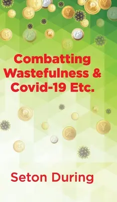 Kampf gegen Verschwendung & Covid-19 Etc. - Combatting Wastefulness & Covid-19 Etc.
