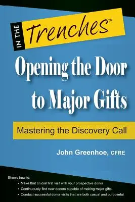 Die Tür zu Großspenden öffnen: Den Entdeckungsaufruf meistern - Opening the Door to Major Gifts: Mastering the Discovery Call