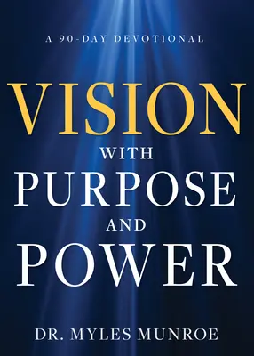 Vision mit Ziel und Kraft: Eine 90-tägige Andacht - Vision with Purpose and Power: A 90-Day Devotional