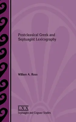 Postklassisches Griechisch und Septuaginta-Lexikographie - Postclassical Greek and Septuagint Lexicography