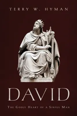 David: Das göttliche Herz eines sündigen Mannes - David: The Godly Heart of a Sinful Man