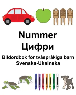 Schwedisch-Ukainische Zahlen/Цифри Bilderwörterbuch für zweisprachige Kinder - Svenska-Ukainska Nummer/Цифри Bildordbok fr tvsprkiga barn