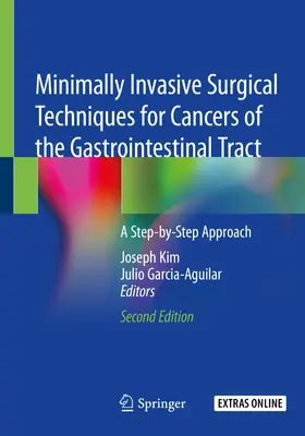Minimalinvasive chirurgische Techniken bei Krebserkrankungen des Gastrointestinaltrakts: Ein schrittweiser Ansatz - Minimally Invasive Surgical Techniques for Cancers of the Gastrointestinal Tract: A Step-By-Step Approach