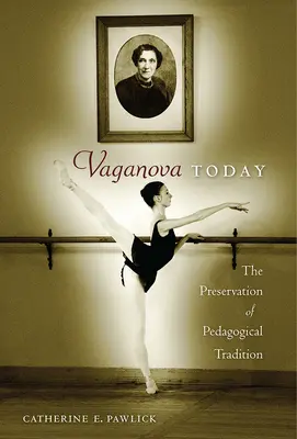 Vaganova heute: Die Bewahrung der pädagogischen Tradition - Vaganova Today: The Preservation of Pedagogical Tradition