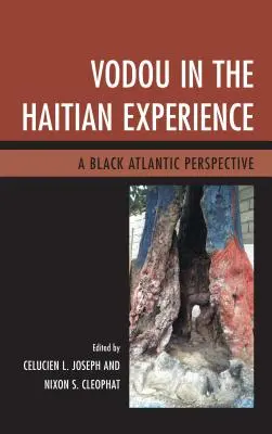 Vodou in der haitianischen Erfahrung: Eine schwarzatlantische Perspektive - Vodou in the Haitian Experience: A Black Atlantic Perspective