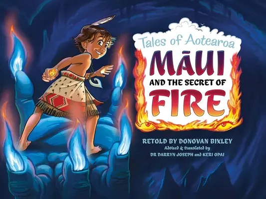 Maui und das Geheimnis des Feuers: Märchen aus Aotearoa - Maui and the Secret of Fire: Tales from Aotearoa