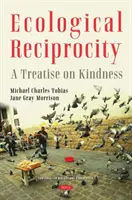 Ökologische Reziprozität - Eine Abhandlung über Freundlichkeit - Ecological Reciprocity - A Treatise on Kindness