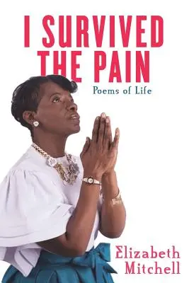 Ich habe den Schmerz überlebt! Gedichte des Lebens - I Survived the Pain!: Poems of Life