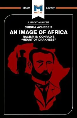 Eine Analyse von Chinua Achebes Ein Bild von Afrika: Rassismus in Conrads Herz der Finsternis - An Analysis of Chinua Achebe's An Image of Africa: Racism in Conrad's Heart of Darkness