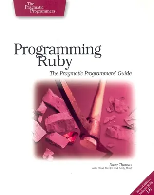 Ruby programmieren: Der Leitfaden für pragmatische Programmierer - Programming Ruby: The Pragmatic Programmers' Guide