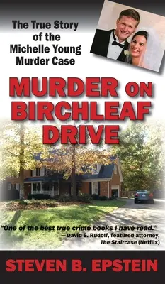 Mord am Birchleaf Drive: Die wahre Geschichte des Mordfalles an Michelle Young - Murder on Birchleaf Drive: The True Story of the Michelle Young Murder Case