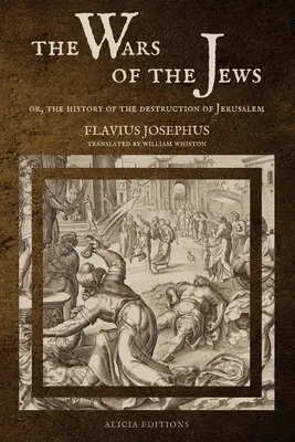 Die Kriege der Juden: Oder: Die Geschichte der Zerstörung Jerusalems (GROSSE DRUCKAUSGABE) - The Wars of the Jews: Or, The History of the Destruction of Jerusalem (LARGE PRINT EDITION)