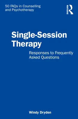 Einzelsitzungs-Therapie: Antworten auf häufig gestellte Fragen - Single-Session Therapy: Responses to Frequently Asked Questions