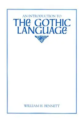 Eine Einführung in die gotische Sprache - An Introduction to the Gothic Language