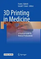 3D-Druck in der Medizin: Ein praktischer Leitfaden für medizinische Fachkräfte - 3D Printing in Medicine: A Practical Guide for Medical Professionals
