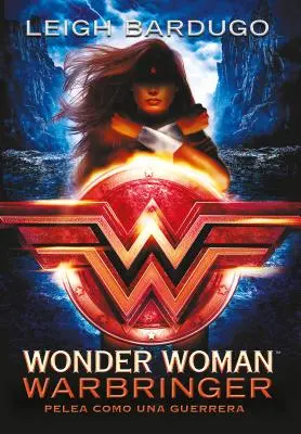 Wonder Woman: Warbringer: Pelea Como Una Guerrera (Spanische Ausgabe) - Wonder Woman: Warbringer: Pelea Como Una Guerrera (Spanish Edition)