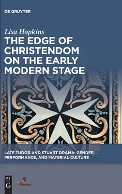 Der Rand des Christentums auf der Bühne der frühen Neuzeit - The Edge of Christendom on the Early Modern Stage