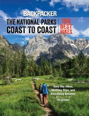 Backpacker die Nationalparks von Küste zu Küste: 100 beste Wanderungen - Backpacker the National Parks Coast to Coast: 100 Best Hikes