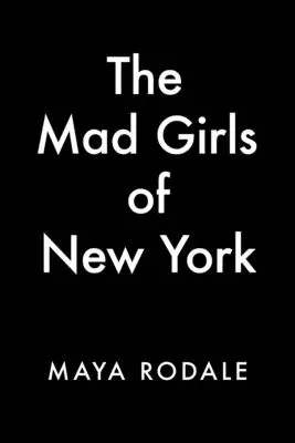 Die verrückten Mädchen von New York: Ein Nellie-Bly-Roman - The Mad Girls of New York: A Nellie Bly Novel