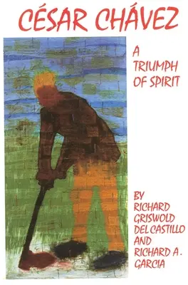 Cesar Chavez, Band 11: Ein Triumph des Geistes - Cesar Chavez, Volume 11: A Triumph of Spirit