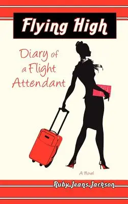 Flying High, Tagebuch einer Flugbegleiterin - Flying High, Diary of a Flight Attendant