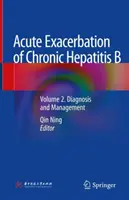 Akute Exazerbation der chronischen Hepatitis B: Band 2. Diagnose und Management - Acute Exacerbation of Chronic Hepatitis B: Volume 2. Diagnosis and Management