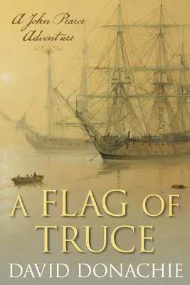 Die Flagge des Waffenstillstands: Ein John Pearce-Abenteuer - A Flag of Truce: A John Pearce Adventure