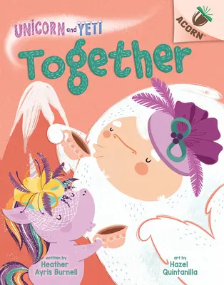 Zusammen: Ein Eichelbuch (Einhorn und Yeti #6) - Together: An Acorn Book (Unicorn and Yeti #6)