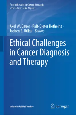 Ethische Herausforderungen bei der Krebsdiagnose und -therapie - Ethical Challenges in Cancer Diagnosis and Therapy