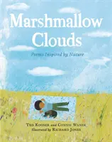 Marshmallow-Wolken: Von der Natur inspirierte Gedichte - Marshmallow Clouds: Poems Inspired by Nature